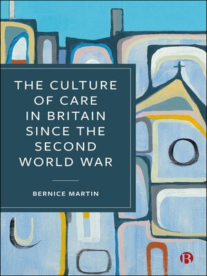cover image of The Culture of Care in Britain since the Second World War